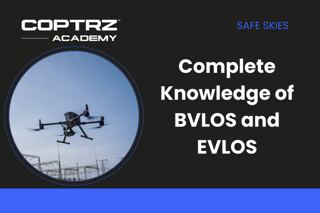 Complete Knowledge of BVLOS and EVLOS
