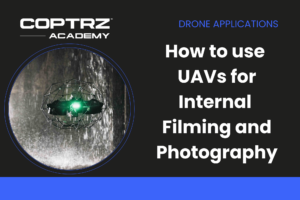 How to use UAVs  for internal filming and photography 