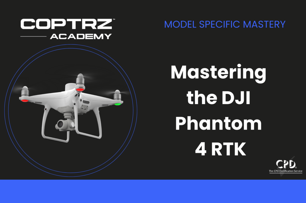Mastering the DJI Phantom 4 RTK